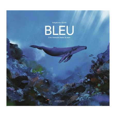 Bleu : Une histoire dans la mer : Couverture rigide