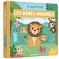 Les bébés animaux : Mon anim'agier : Livre cartonné