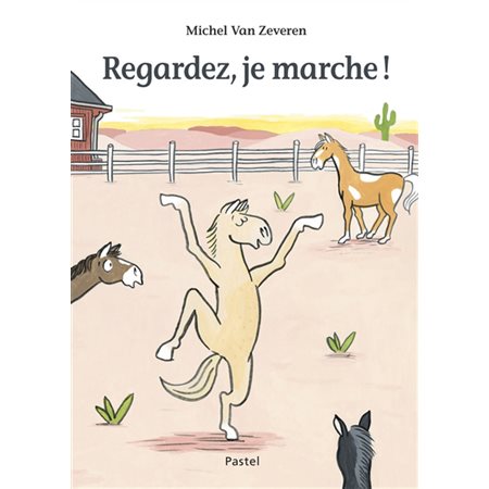 Regardez, je marche ! : Pastel : Livre cartonné