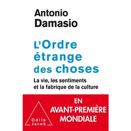 L'ordre étrange des choses : la vie, les émotions et la fabrique de la culture