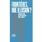 Frontières, une illusion ? : Méditations sur le risque