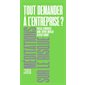 Tout demander à l'entreprise ? : Méditations sur le risque