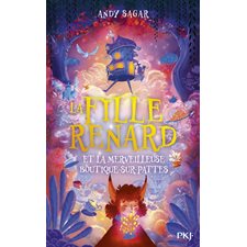 La fille-renard et la merveilleuse boutique-sur-pattes : 9-11