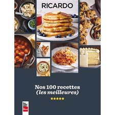 Nos 100 recettes : (Les meilleures) : Ricardo