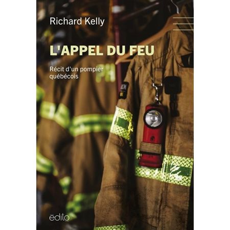 L'appel du feu : Récit d'un pompier québécois