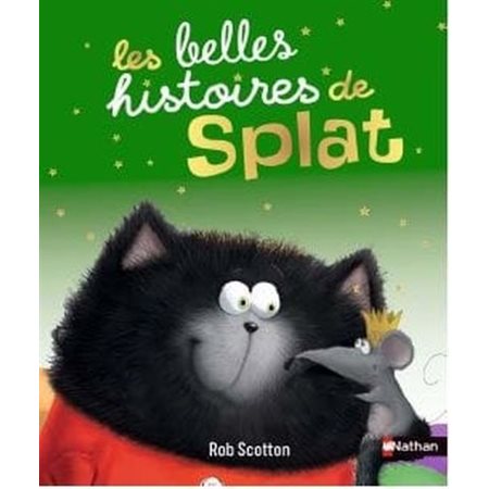 Les belles histoires de Splat : Splat et Harry la souris, amis pour la vie !; Splat n'aime pas perdre !; Splat chante faux !; Bonne nuit, Splat : Couverture rigide