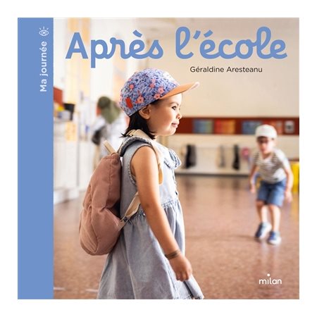 Après l'école : Ma journée : Couverture rigide