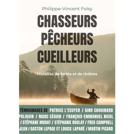 Chasseurs, pêcheurs, cueilleurs : Histoires de forêts et de rivières