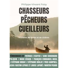Chasseurs, pêcheurs, cueilleurs : Histoires de forêts et de rivières
