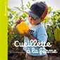 Cueillette à la ferme : Ma journée : Couverture rigide
