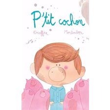 P'tit cochon : Couverture rigide