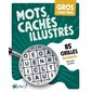 Mots cachés illustrés : 85 grilles enlevantes : Gros caractères