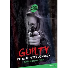 Guilty : L'affaire Patty Johnson : Heure noire : 12-14