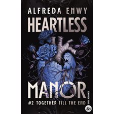 Heartless manor T.02 : Together till the end : DR