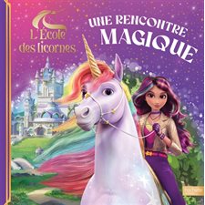 Une rencontre magique : L'école des licornes : Couverture rigide