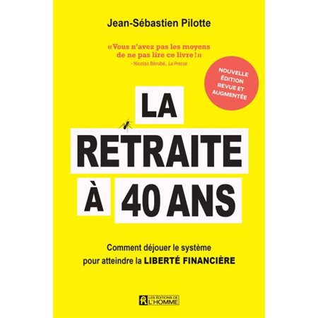 La retraite à 40 ans : Comment déjouer le système pour atteindre la liberté financière