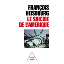 Le suicide de l'Amérique : Un essai dans lequel l'auteur analyse les conséquences de l'élection de Donald Trump, ainsi que de sa réélection