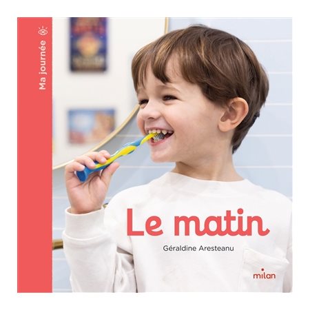 Le matin : Ma journée : Couverture rigide