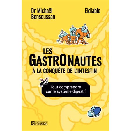 Les gastronautes à la conquête de l'intestin : Tout comprendre sur le système digestif : Bande dessinée
