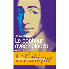 Le bonheur avec Spinoza : l'Ethique reformulée pour notre temps, Almora essai