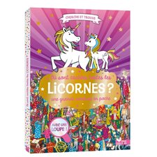 Où sont cachées toutes les licornes ? : Une grande aventure en poche