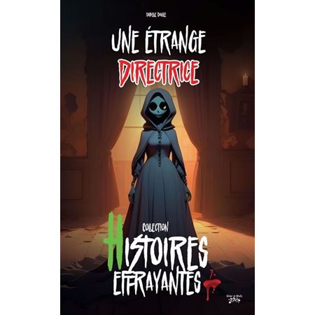Une étrange directrice : Histoires effrayantes : Niveau 1 : 6-8