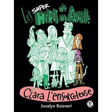 Les superhéros de ma famille T.06 : Clara l'ensorceleuse : 9-11