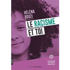 Le racisme et toi : Psychoguide pour jeunes dégourdi.es : #demain