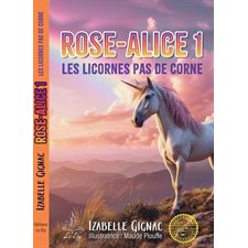 Rose-Alice T.01 : Les licornes pas de corne : 9-11