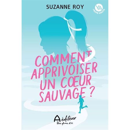 Comment apprivoiser un coeur sauvage ? : CHL