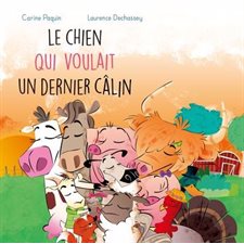 Le chien qui voulait un dernier câlin : La ferme de la Haute-Cour : Couverture rigide