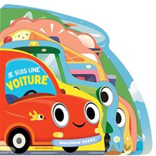 Je suis une voiture : Je suis ... : Livre cartonné