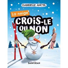 La neige : Crois-le ou non