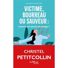 Victime, bourreau ou sauveur (FP) : Comment sortir du piège ? : Poches Jouvence