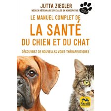 Le manuel complet de la santé du chien et du chat : Découvrez de nouvelles voies thérapeutiques : Donne la patte