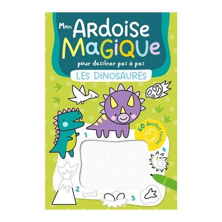 Dinosaures : Mon ardoise magique pour dessiner pas à pas : 60 dessins faciles
