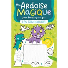 Dinosaures : Mon ardoise magique pour dessiner pas à pas : 60 dessins faciles