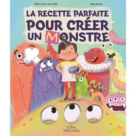 La recette parfaite pour créer un monstre : Couverture rigide