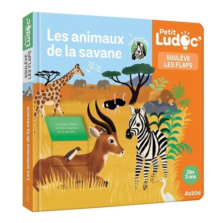 Les animaux de la savane : P'tit ludoc : Soulève les flaps : Livre cartonné