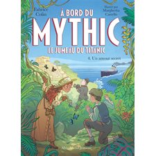 A bord du Mythic : Le jumeau du Titanic T.04 : Un amour secret : 6-8