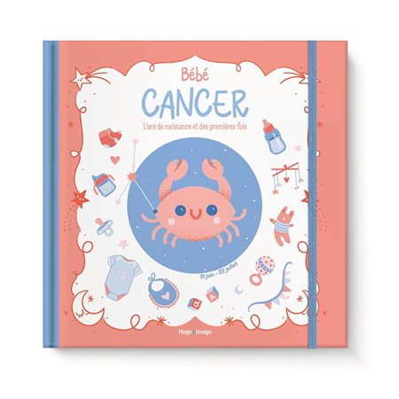 Bébé Cancer : Livre de naissance et des premières fois : 21 juin-22 juillet : Bébé astro