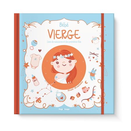 Bébé Vierge : Livre de naissance et des premières fois : 23 août-22 septembre : Bébé astro