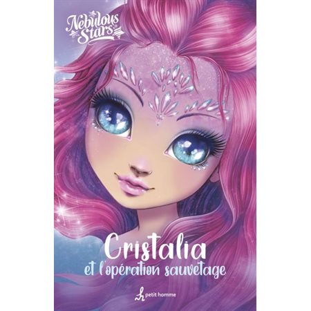 Cristalia et l'opération sauvetage : Nebulous Stars : 6-8
