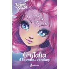 Cristalia et l'opération sauvetage : Nebulous Stars : 6-8