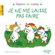 Je ne me laisse pas faire : Gaston la licorne : Couverture rigide