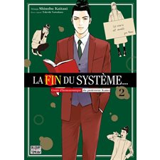 La fin du système ... : Cours d'humanomique du professeur Kamo T.02 : Manga : ADT : SEINEN