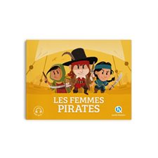Les femmes pirates : Quelle histoire. Histoire jeunesse