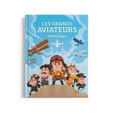Les grands aviateurs : À travers les nuages : Quelle histoire. Histoire jeunesse