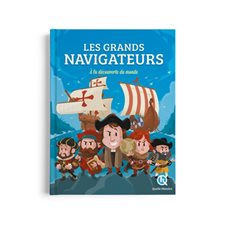 Les grands navigateurs : À la découverte du monde : Quelle histoire. Histoire jeunesse