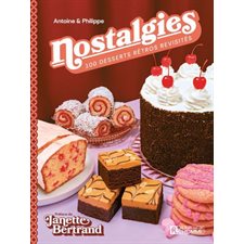 Nostalgies : 100 desserts rétro revisités